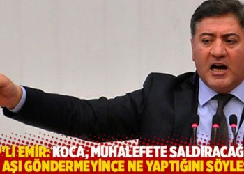 CHP’li Emir: Koca, muhalefete saldıracağına Çin aşı göndermeyince ne yaptığını söylesin