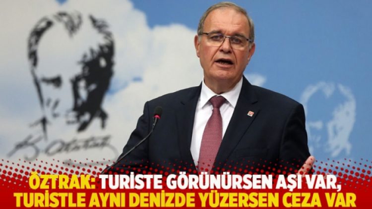 Öztrak: Turiste görünürsen aşı var, turistle aynı denizde yüzersen ceza var