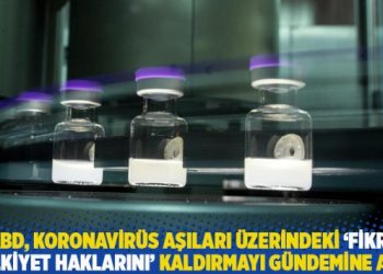 ABD, koronavirüs aşıları üzerindeki ‘fikri mülkiyet haklarını’ kaldırmayı gündemine aldı