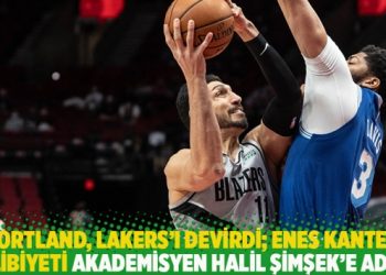 Portland, Lakers’ı devirdi; Enes Kanter galibiyeti akademisyen Halil Şimşek’e adadı