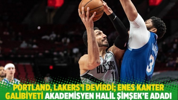 Portland, Lakers’ı devirdi; Enes Kanter galibiyeti akademisyen Halil Şimşek’e adadı