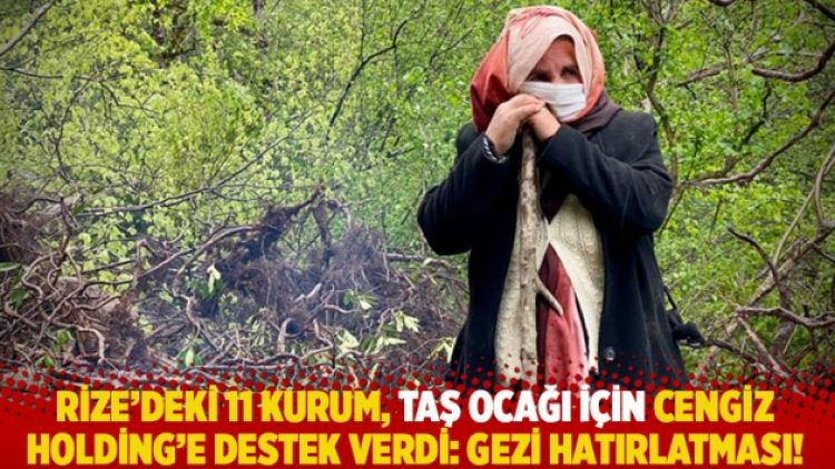 Rize’deki 11 kurum, taş ocağı için Cengiz Holding’e destek verdi: Gezi hatırlatması!