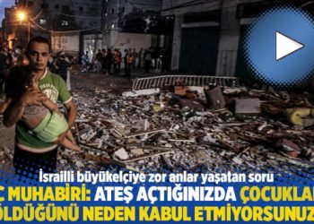 “Ateş açtığınızda çocukların öldüğünü neden kabul etmiyorsunuz?”