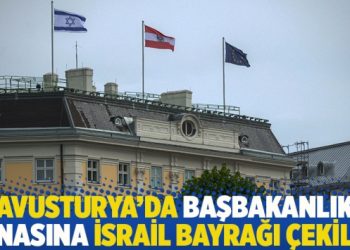Avusturya’da başbakanlık binasına İsrail bayrağı çekildi