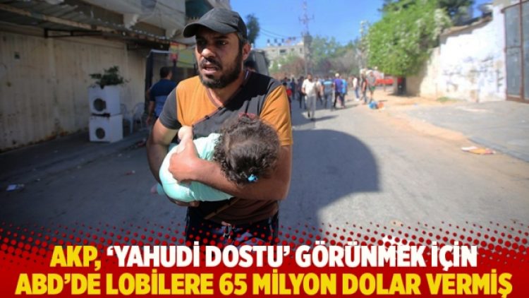 AKP, ‘Yahudi dostu’ görünmek için ABD’de lobilere 65 milyon dolar vermiş