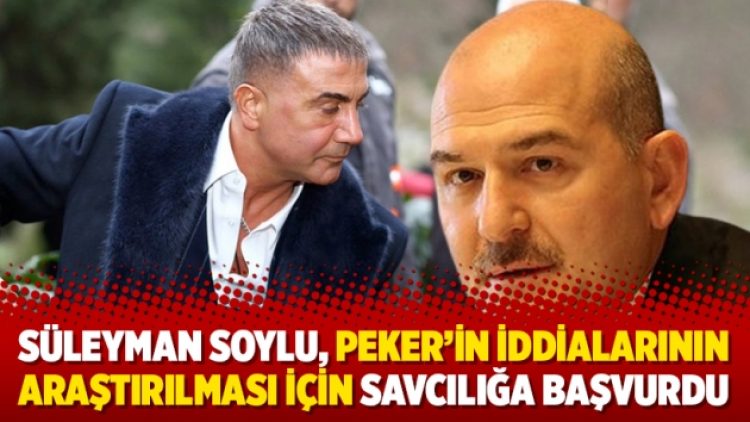 Süleyman Soylu, Peker’in iddialarının araştırılması için savcılığa başvurdu