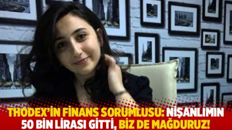 Thodex’in finans sorumlusu: Nişanlımın 50 bin lirası gitti, biz de mağduruz!