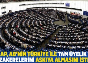 AP, AB’nin Türkiye ile tam üyelik müzakerelerini askıya almasını istedi