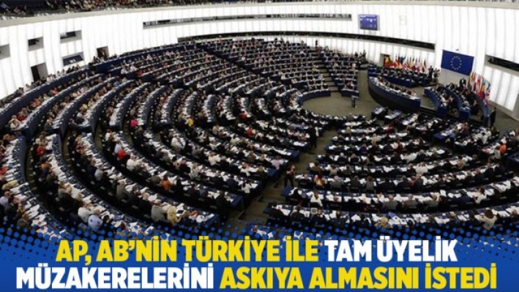 AP, AB’nin Türkiye ile tam üyelik müzakerelerini askıya almasını istedi