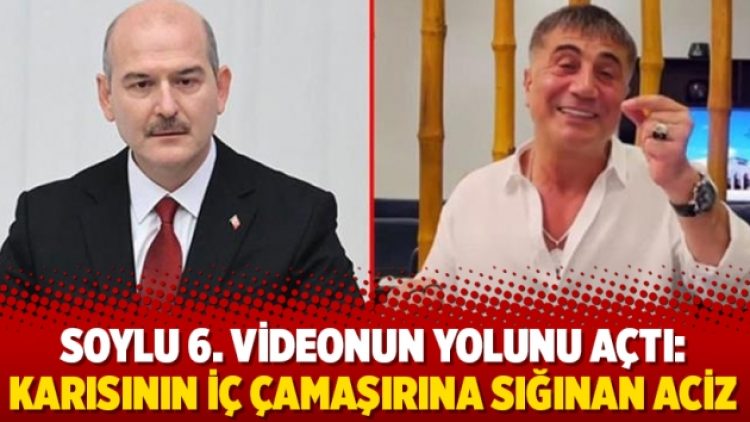 Soylu 6. videonun yolunu açtı: Karısının iç çamaşırına sığınan aciz