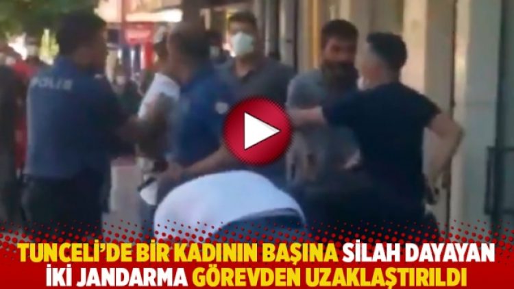 Tunceli’de bir kadının başına silah dayayan iki jandarma görevden uzaklaştırıldı