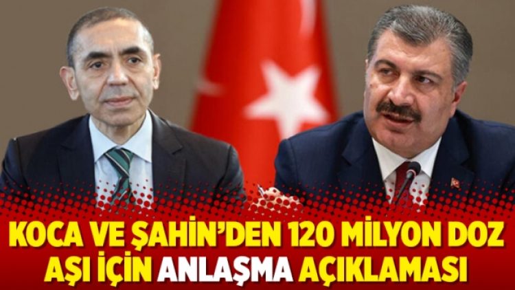 Koca ve Şahin’den 120 milyon doz aşı için anlaşma açıklaması