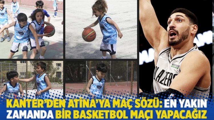 Kanter’den Atina’ya maç sözü: En yakın zamanda bir basketbol maçı yapacağız