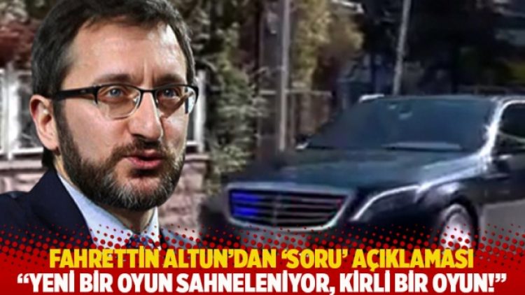 Fahrettin Altun’dan ‘soru’ açıklaması: Yeni bir oyun sahneleniyor, kirli bir oyun!