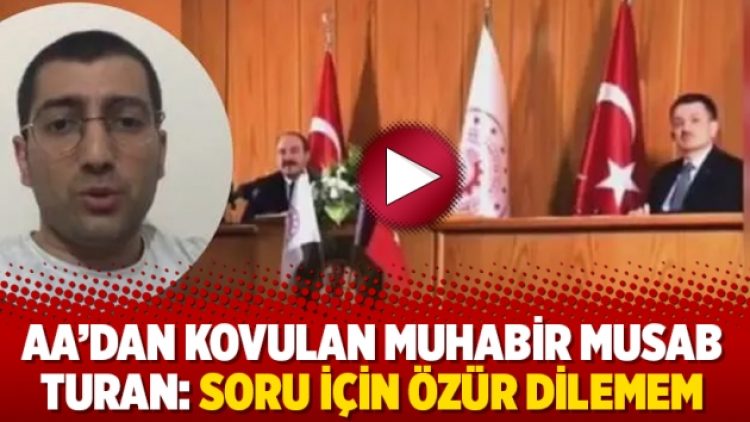 AA’dan kovulan muhabir Musab Turan: Soru için özür dilemem