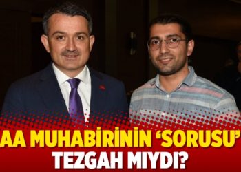AA muhabirinin ‘sorusu’ tezgah mıydı?