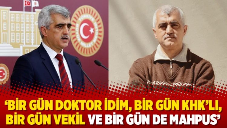 ‘Bir gün doktor idim, bir gün KHK’lı, bir gün vekil ve bir gün de mahpus’