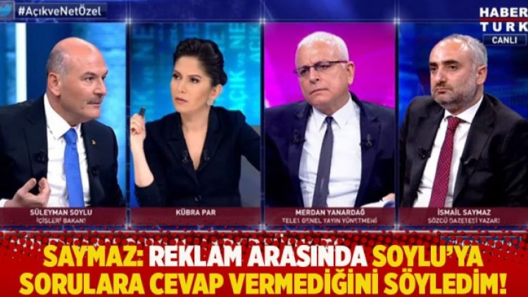 Saymaz: Reklam arasında Soylu’ya sorulara cevap vermediğini söyledim!