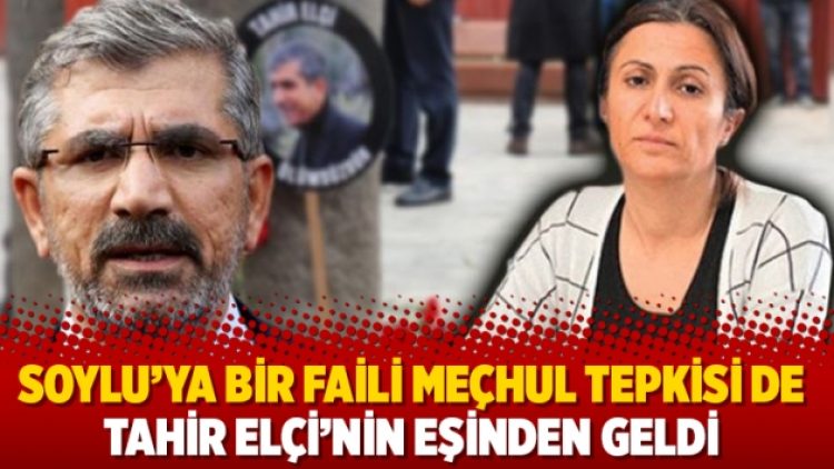 Soylu’ya bir faili meçhul tepkisi de Tahir Elçi’nin eşinden geldi