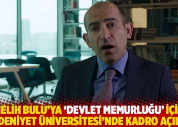 Melih Bulu’ya ‘devlet memurluğu’ için Medeniyet Üniversitesi’nde kadro açıldı!