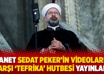 Diyanet Sedat Peker’in videolarına karşı ‘tefrika’ hutbesi yayınladı