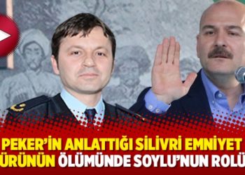 Peker’in anlattığı Silivri Emniyet Müdürünün ölümünde Soylu’nun rolü ne?