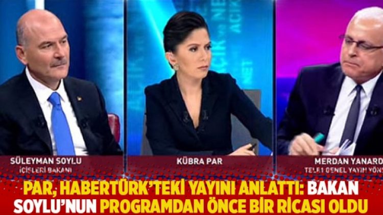 Par, Habertürk’teki yayını anlattı: Bakan Soylu’nun programdan önce bir ricası oldu