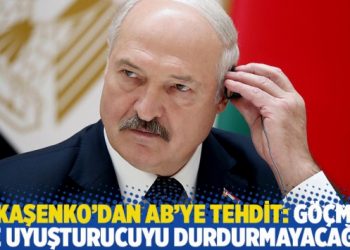 Lukaşenko’dan AB’ye tehdit: Göçmen ve uyuşturucuyu durdurmayacağız