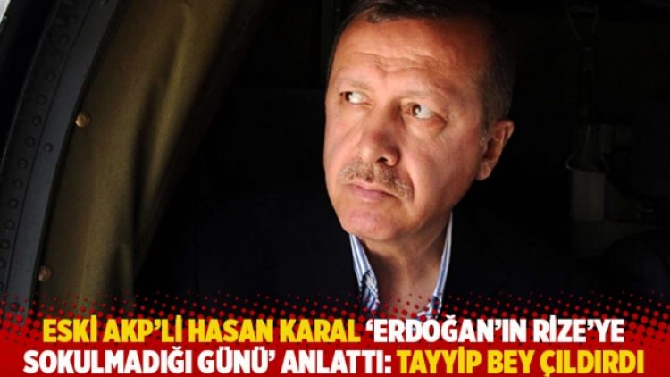 Eski AKP’li isim ‘Erdoğan’ın Rize’ye sokulmadığı günü’ anlattı