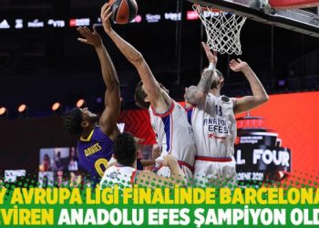 THY Avrupa Ligi finalinde Barcelona’yı deviren Anadolu Efes şampiyon oldu