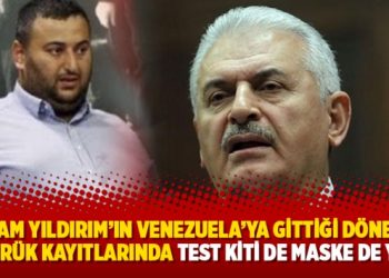 Erkam Yıldırım’ın Venezuela’ya gittiği dönemin gümrük kayıtlarında test kiti de maske de yok!