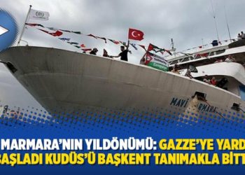 Mavi Marmara’nın yıldönümü: Gazze’ye yardımla başladı Kudüs’ü başkent tanımakla bitti