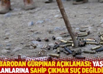 58 barodan Gürpınar açıklaması: Yaşam alanlarına sahip çıkmak suç değildir!
