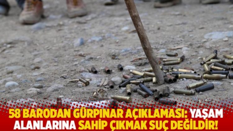 58 barodan Gürpınar açıklaması: Yaşam alanlarına sahip çıkmak suç değildir!