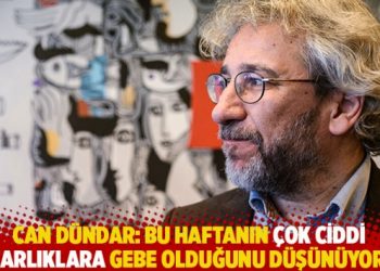 Can Dündar: Bu haftanın çok ciddi pazarlıklara gebe olduğunu düşünüyorum