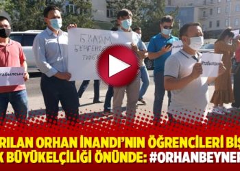 Kaçırılan Orhan İnandı’nın öğrencileri Bişkek Türk Büyükelçiliği önünde: #OrhanBeyNerede