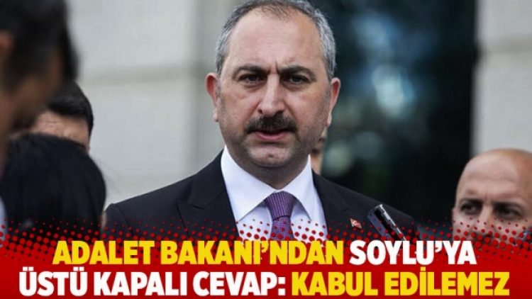 Adalet Bakanı’ndan Soylu’ya üstü kapalı cevap: Kabul edilemez