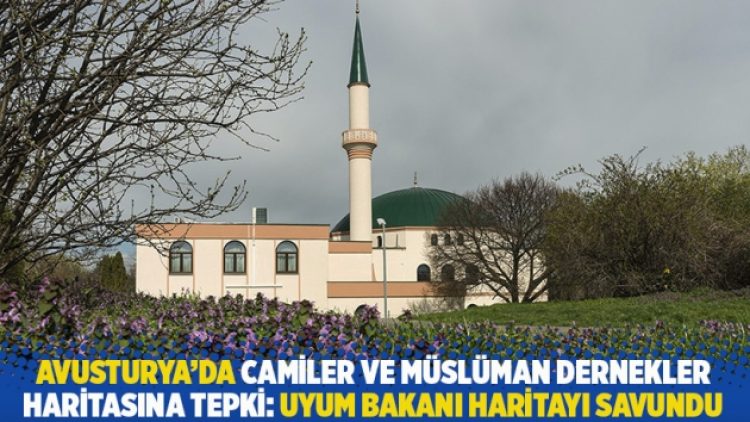 Avusturya’da camiler ve Müslüman dernekler haritasına tepki: Uyum Bakanı haritayı savundu