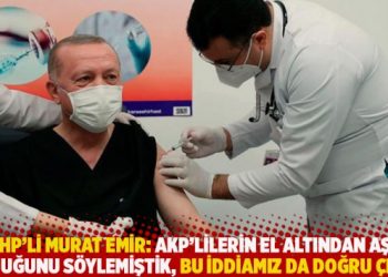 CHP’li Emir: AKP’lilerin el altından aşı olduğunu söylemiştik, bu iddiamız da doğru çıktı