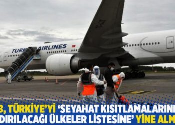AB, Türkiye’yi ‘seyahat kısıtlamalarının kaldırılacağı ülkeler listesine’ yine almadı
