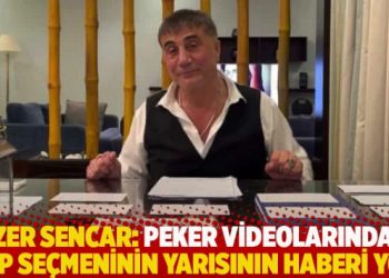 Özer Sencar: Peker videolarından AKP seçmeninin yarısının haberi yok