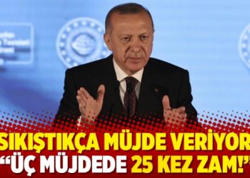 ‘Sıkıştıkça müjde veriyor: Üç müjdede 25 kez zam!’
