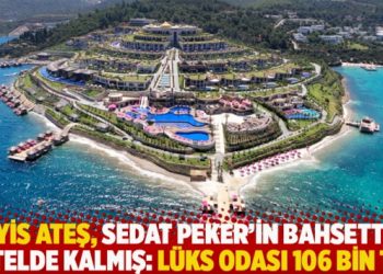 Veyis Ateş, Sedat Peker’in bahsettiği otelde kalmış: Lüks odası 106 bin TL