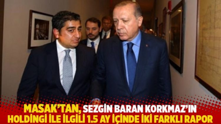 MASAK, Sezgin Baran Korkmaz’ın holdingi hakkında 1.5 ay içinde iki farklı rapor hazırlamış