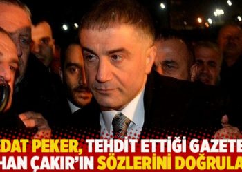 Sedat Peker, tehdit ettiği gazeteci Cihan Çakır’ın sözlerini doğruladı