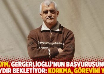 Anayasa Mahkemesi, Gergerlioğlu’nun başvurusunu 4 aydır bekletiyor: AYM korkma, görevini yap!