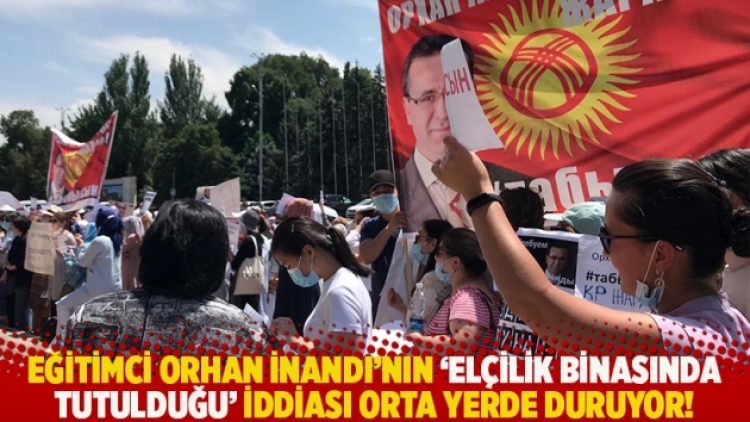 Eğitimci Orhan İnandı’nın ‘elçilik binasında tutulduğu’ iddiası orta yerde duruyor!