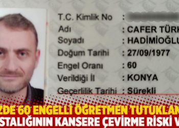 Yüzde 60 engelli öğretmen tutuklandı! Hastalığının kansere çevirme riski var