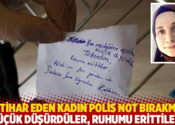 İntihar eden kadın polis not bırakmış: Küçük düşürdüler, ruhumu erittiler!