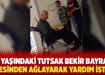 72 yaşındaki tutsak Bekir Bayram ailesinden ağlayarak yardım istedi